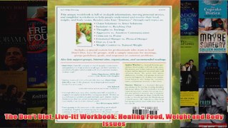 FREE PDF  The Dont Diet LiveIt Workbook Healing Food Weight and Body Issues FULL DOWNLOAD