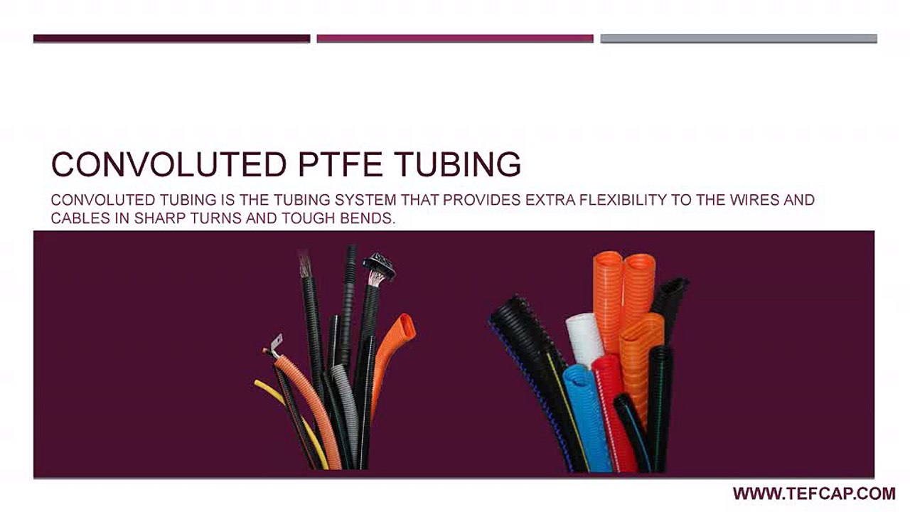 Convoluted PTFE Tubing Applications and Features