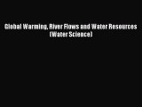 [PDF Download] Global Warming River Flows and Water Resources (Water Science) [Read] Full Ebook