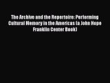 The Archive and the Repertoire: Performing Cultural Memory in the Americas (a John Hope Franklin