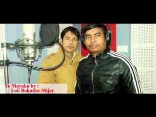 Yo Mayako | Latest Nepali Adhunik Song 2016 | Bhup N Chaudhary | Lok B. Mijar