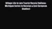 Village Life in Late Tsarist Russia (Indiana-Michigan Series in Russian & East European Studies)