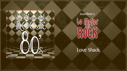 Lo Mejor del Rock de Los 80's - Vol. 4 - Love Shack