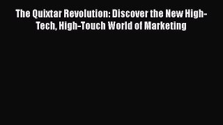 [PDF Download] The Quixtar Revolution: Discover the New High-Tech High-Touch World of Marketing