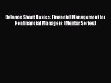 PDF Download Balance Sheet Basics: Financial Management for Nonfinancial Managers (Mentor Series)