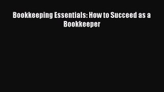 [PDF Download] Bookkeeping Essentials: How to Succeed as a Bookkeeper [PDF] Online