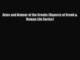 [PDF Download] Arms and Armour of the Greeks (Aspects of Greek & Roman Life Series) [PDF] Full