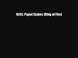 [PDF Download] 1635: Papal Stakes (Ring of Fire) [Download] Full Ebook