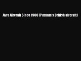 [PDF Download] Avro Aircraft Since 1908 (Putnam's British aircraft) [PDF] Online