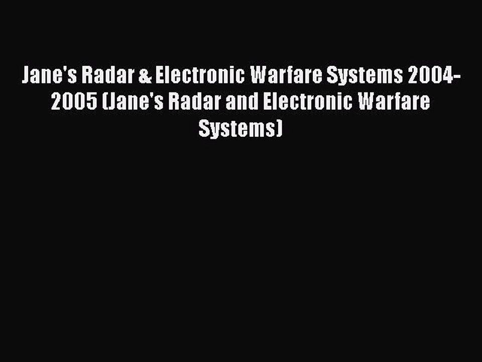 [PDF Download] Jane's Radar & Electronic Warfare Systems 2004-2005 (Jane's Radar and Electronic