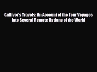 [PDF Download] Gulliver's Travels: An Account of the Four Voyages Into Several Remote Nations