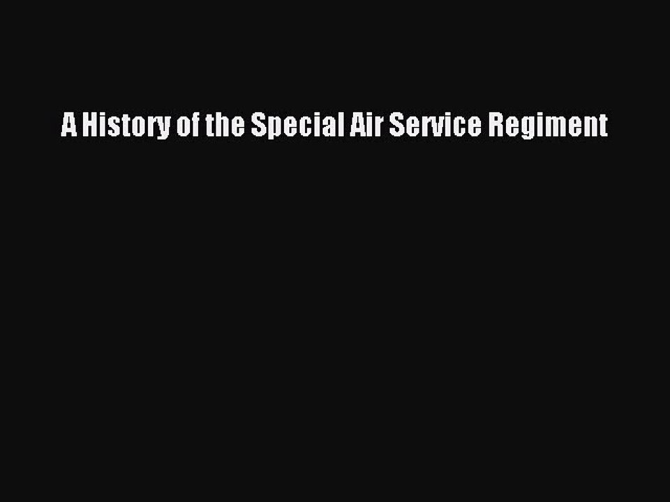[PDF Download] A History of the Special Air Service Regiment [Read] Full Ebook