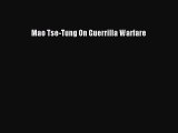 [PDF Download] Mao Tse-Tung On Guerrilla Warfare [Read] Online