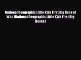 (PDF Download) National Geographic Little Kids First Big Book of Who (National Geographic Little