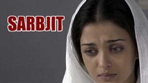 FIRST LOOK - Aishwarya Rai Bachchan, Richa Chadda | Sarbjit