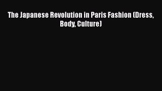 [PDF Download] The Japanese Revolution in Paris Fashion (Dress Body Culture) [Read] Online