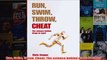 Download PDF  Run Swim Throw Cheat The science behind drugs in sport FULL FREE
