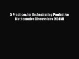 (PDF Download) 5 Practices for Orchestrating Productive Mathematics Discussions [NCTM] Read