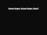 [PDF Download] Seven Forges: Seven Forges Book I [Read] Full Ebook