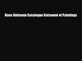 [PDF Download] Hans Hofmann Catalogue Raisonné of Paintings [Download] Online