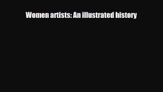 [PDF Download] Women artists: An illustrated history [Download] Online