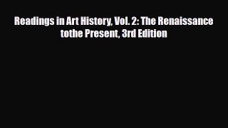 [PDF Download] Readings in Art History Vol. 2: The Renaissance tothe Present 3rd Edition [PDF]