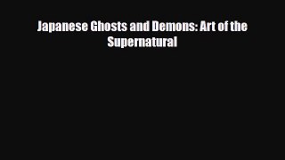 [PDF Download] Japanese Ghosts and Demons: Art of the Supernatural [PDF] Online