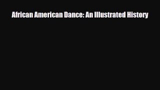 [PDF Download] African American Dance: An Illustrated History [PDF] Online