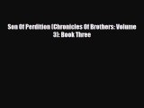 [PDF Download] Son Of Perdition (Chronicles Of Brothers: Volume 3): Book Three [Read] Online