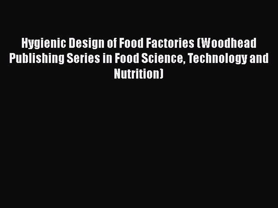 [PDF Download] Hygienic Design of Food Factories (Woodhead Publishing Series in Food Science