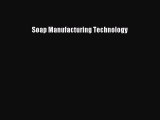 [PDF Download] Soap Manufacturing Technology [PDF] Full Ebook