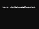 [PDF Download] Inventors of Zambia: Portrait of Zambian Fundis [Read] Full Ebook