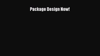 [PDF Download] Package Design Now! [Read] Full Ebook