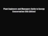 [PDF Download] Plant Engineers and Managers Guide to Energy Conservation (8th Edition) [PDF]