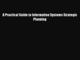 [PDF Download] A Practical Guide to Information Systems Strategic Planning [Download] Full