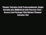(PDF Download) Thomas' Calculus: Early Transcendentals Single Variable plus MyMathLab with
