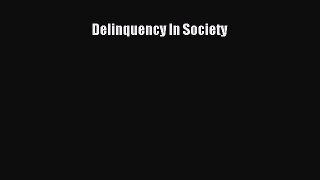 Delinquency In Society Free Download Book