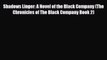 [PDF Download] Shadows Linger: A Novel of the Black Company (The Chronicles of The Black Company