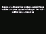 [PDF Herunterladen] Dynamische Disposition: Strategien Algorithmen und Werkzeuge zur optimalen