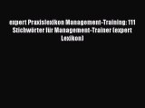 [PDF Download] expert Praxislexikon Management-Training: 111 Stichwörter für Management-Trainer