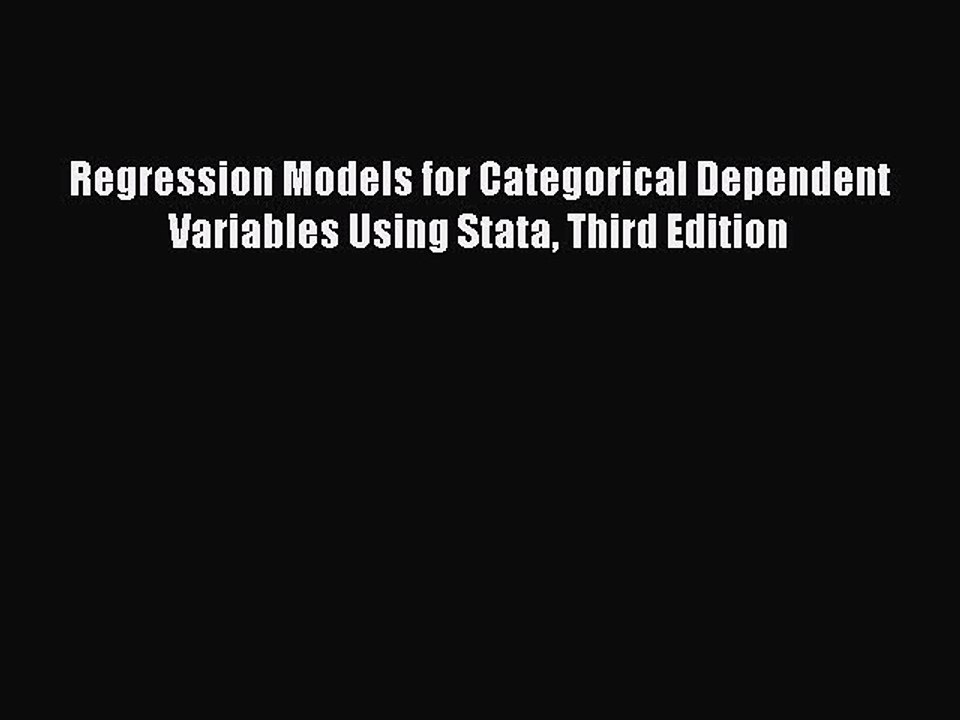 (PDF Download) Regression Models for Categorical Dependent Variables Using Stata Third Edition