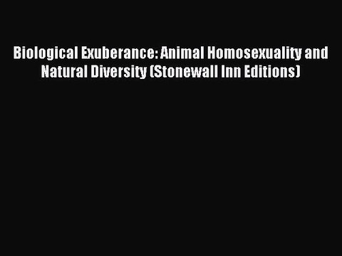(PDF Download) Biological Exuberance: Animal Homosexuality and Natural Diversity (Stonewall
