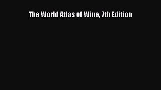 The World Atlas of Wine 7th Edition  Free Books