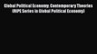 Global Political Economy: Contemporary Theories (RIPE Series in Global Political Economy) Read