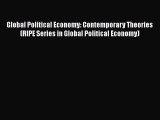 Global Political Economy: Contemporary Theories (RIPE Series in Global Political Economy) Read