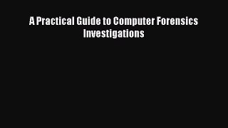 A Practical Guide to Computer Forensics Investigations  PDF Download