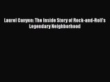 [PDF Download] Laurel Canyon: The Inside Story of Rock-and-Roll's Legendary Neighborhood [Download]