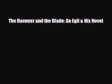 [PDF Download] The Hammer and the Blade: An Egil & Nix Novel [PDF] Full Ebook