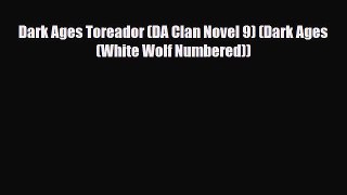 [PDF Download] Dark Ages Toreador (DA Clan Novel 9) (Dark Ages (White Wolf Numbered)) [Read]