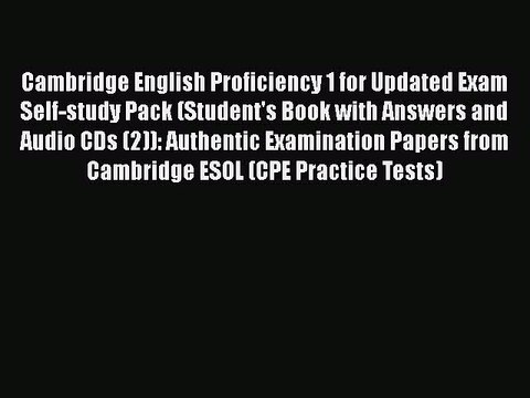 [PDF Download] Cambridge English Proficiency 1 for Updated Exam Self-study Pack (Student's